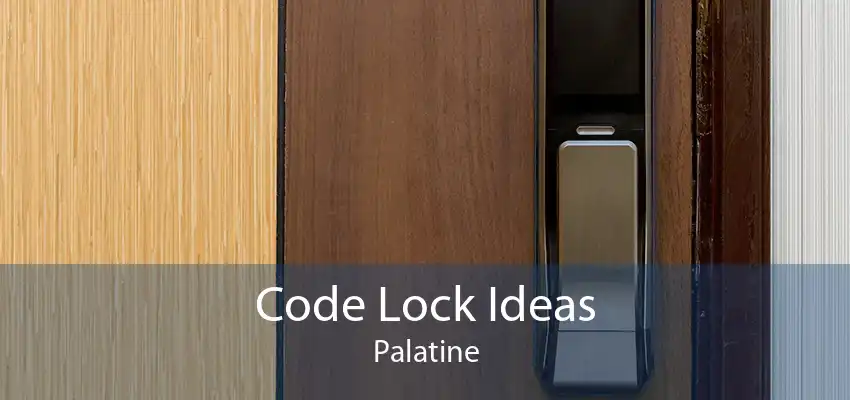 Code Lock Ideas Palatine
