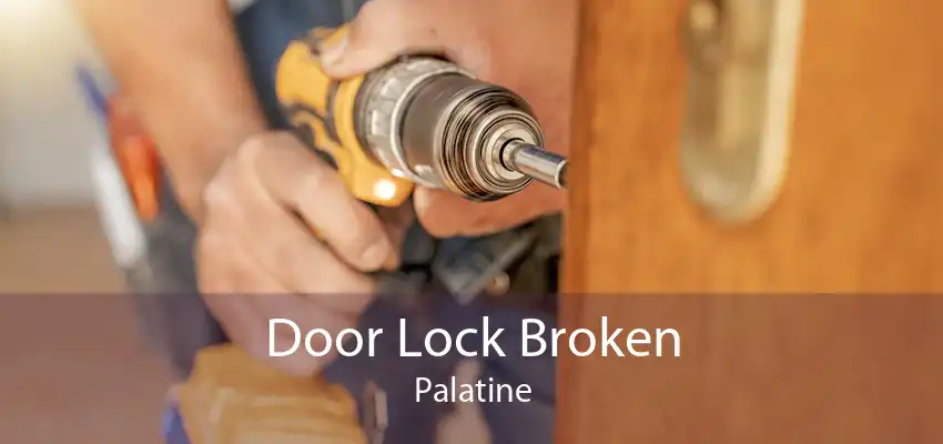 Door Lock Broken Palatine
