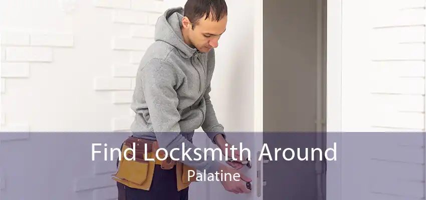 Find Locksmith Around Palatine