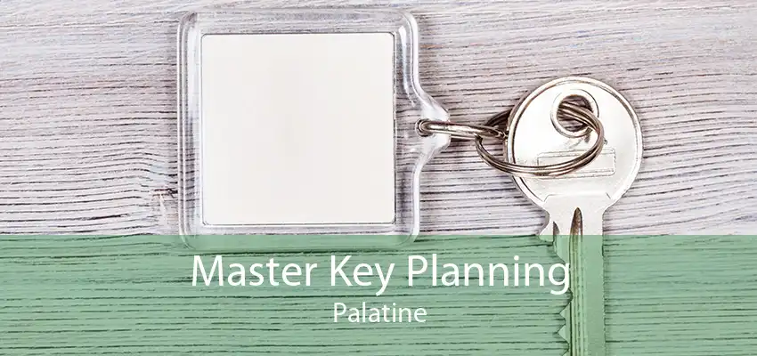 Master Key Planning Palatine