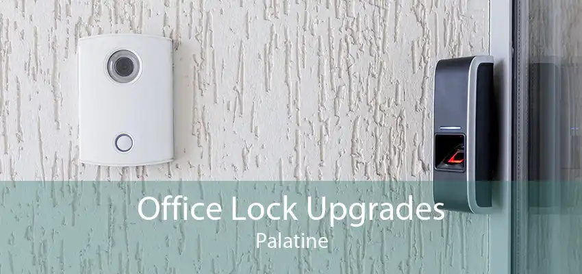 Office Lock Upgrades Palatine