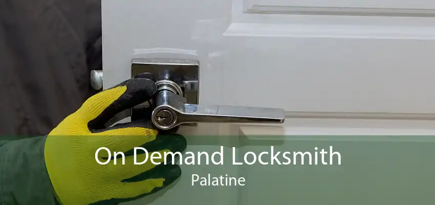 On Demand Locksmith Palatine