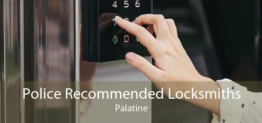 Police Recommended Locksmiths Palatine