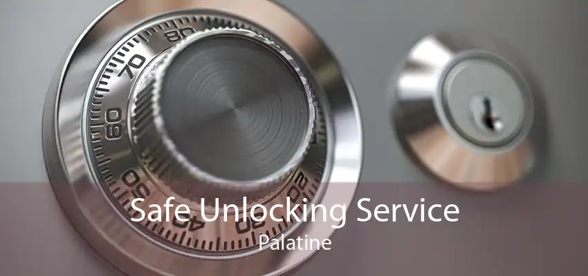 Safe Unlocking Service Palatine
